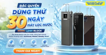 Đặc Quyền Khách Hàng: Dùng Thử 30 Ngày Máy Lọc Nước Nóng Lạnh Cao Cấp