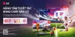 LG Nâng Tầm Tuyệt Tác - Bùng Cháy Sân Cỏ: Mua Tivi Nhận Ngay Quà Khủng Đến 49.9 Triệu Đồng