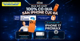 Ferroli: Mua Đồ Chất - 100% Có Quà, Săn Iphone Cực Đã