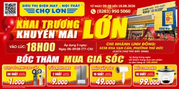 Mừng Khai Trương Chi Nhánh Linh Đông - Bốc Thăm Giá Sốc Chỉ Từ 1.000đ