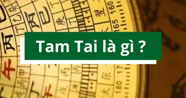 Tam tai là gì? Cách tính và hóa giải hạn tam tai 2025 chuẩn xác