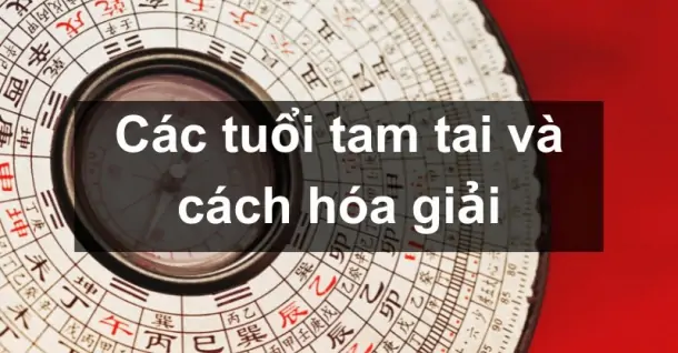 Hạn tam tai là gì? Cách tính tam tai 2025 và cách hóa giải