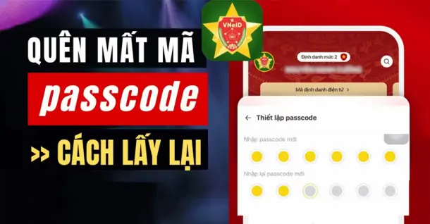 Hướng dẫn lấy lại mã passcode trên VNeID chi tiết mà bạn nên thử