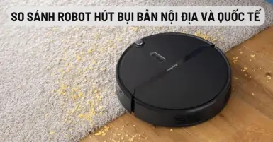 So sánh robot hút bụi bản nội địa và quốc tế: Đâu là phiên bản mà bạn nên chọn mua?