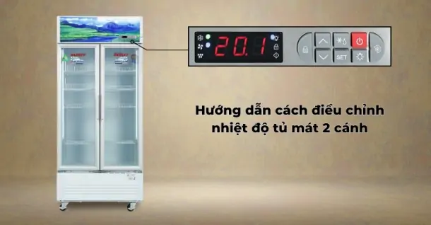 Hướng dẫn cách điều chỉnh nhiệt độ tủ mát 2 cánh đơn giản, nhanh chóng