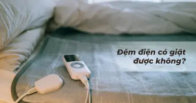 Đệm điện có giặt được không? Hướng dẫn vệ sinh đệm điện đúng cách