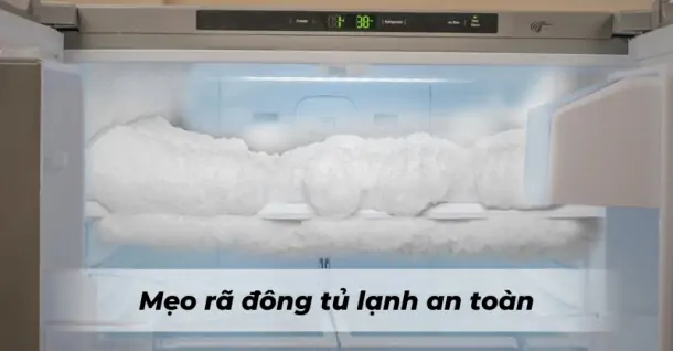 Bỏ túi ngay mẹo rã đông tủ lạnh an toàn có thể thực hiện tại nhà