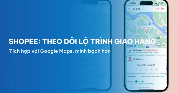 Người dùng được phép xem lộ trình giao hàng Shopee bằng Google Maps