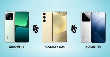 So sánh Xiaomi 14, Galaxy S24 và Xiaomi 13: mẫu smartphone nào vượt trội hơn?