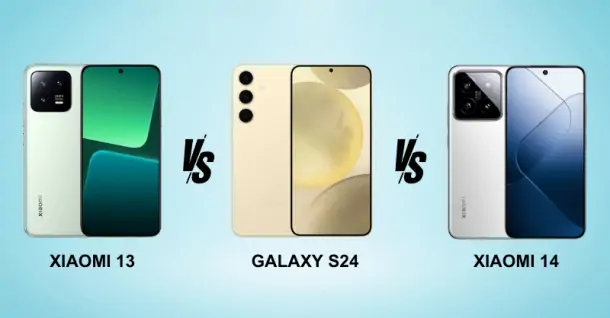 So sánh Xiaomi 14, Galaxy S24 và Xiaomi 13: mẫu smartphone nào vượt trội hơn?