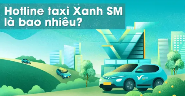 Số tổng đài Taxi Xanh SM là số mấy và hỗ trợ những gì?