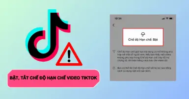 Hướng dẫn cách bật, tắt chế độ hạn chế video Tiktok đơn giản, dễ thực hiện