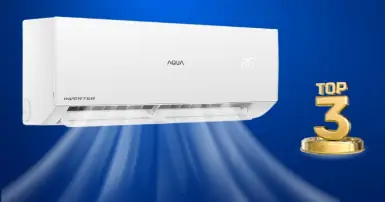 Top 3 máy lạnh Aqua được nhiều người dùng tin tưởng lựa chọn hiện nay