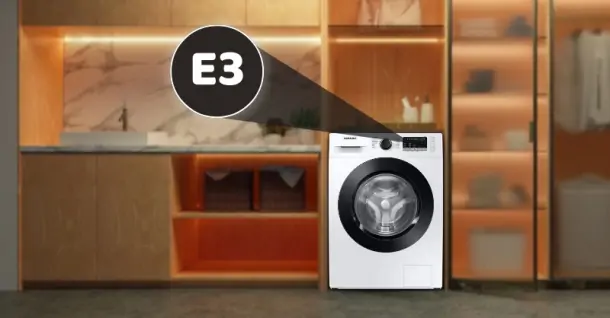 Máy giặt Samsung báo lỗi E3 - Nguyên nhân và hướng dẫn khắc phục đúng cách