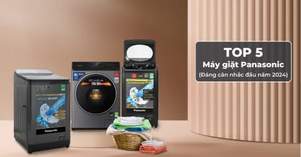 Top 5 máy giặt Panasonic đáng cân nhắc trong những tháng đầu năm 2024