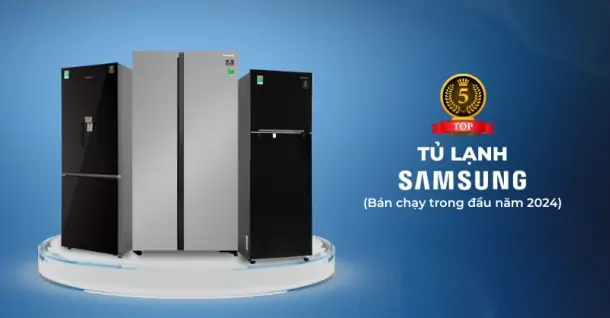Top 5 tủ lạnh Samsung bán chạy trong những tháng đầu năm 2024 đáng cân nhắc