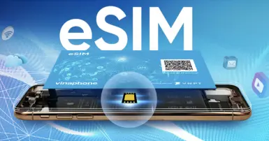 eSIM VinaPhone là gì - Tìm hiểu tất tần tật về eSIM VinaPhone