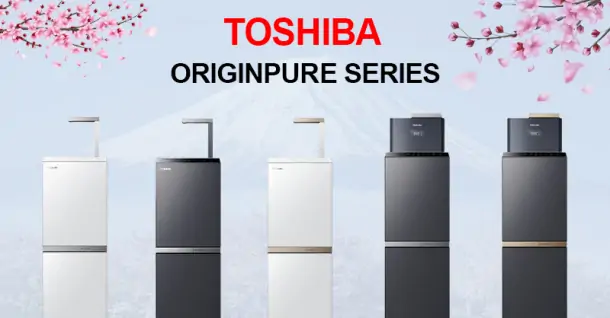 Khám phá những công nghệ nổi bật của máy lọc nước Toshiba OriginPure