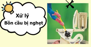 Lưu ngay 10 cách xử lý bồn cầu bị nghẹt nhanh gọn, ít tốn kém