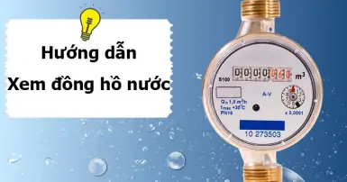 Hướng dẫn cách xem đồng hồ nước và tính tiền nước tại nhà
