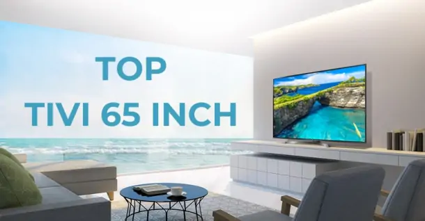 Top tivi 65 inch chất lượng, giá tốt tại Điện Máy Chợ Lớn