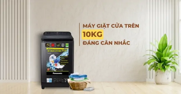 Khám phá mẫu máy giặt cửa trên 10kg được đánh giá cao hiện nay