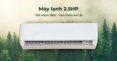 TOP 5 máy lạnh 2.5HP tiết kiệm điện đáng cân nhắc lựa chọn cho gia đình