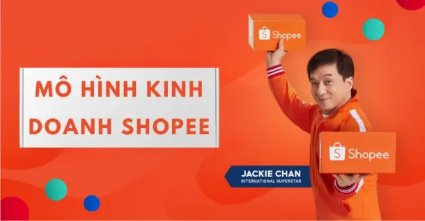 Mô hình kinh doanh Shopee là gì? Phân tích ưu và nhược điểm mô hình kinh doanh Shopee