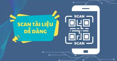 Chi tiết cách scan ảnh, tài liệu trên điện thoại Android và iPhone cực đơn giản