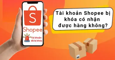 Giải đáp: Tài khoản Shopee bị khoá có nhận được hàng không?