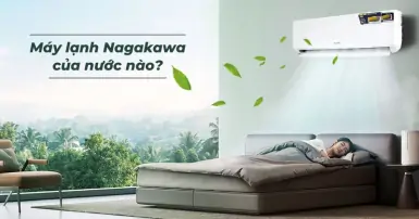 Máy lạnh Nagakawa của nước nào? Liệu dùng có tốt và bền không?