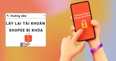 Hướng dẫn lấy lại tài khoản Shopee bị khóa nhanh chóng và hiệu quả