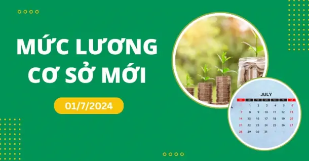 Mức lương cơ sở mới từ 01/7/2024 là bao nhiêu? Hướng dẫn cách tính