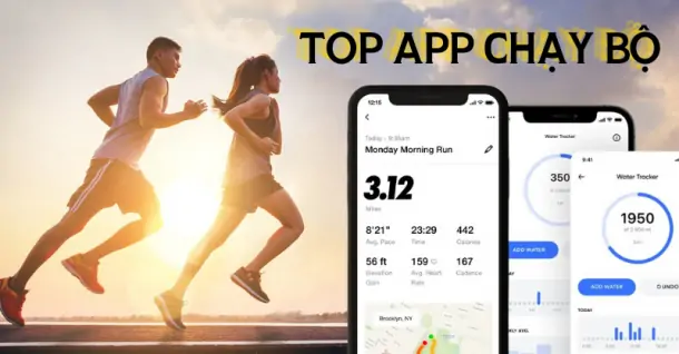 Top app chạy bộ hiệu quả mà người đam mê thể thao nên trải nghiệm