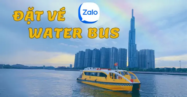 Cách mua vé Water Bus trên Zalo nhanh gọn lẹ mà ai cũng có thể thực hiện được