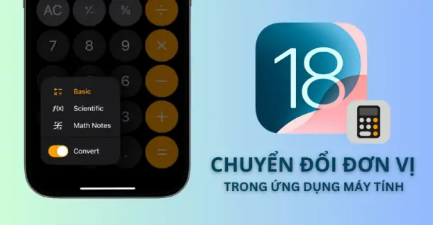 Khám phá tính năng chuyển đổi đơn vị trên iOS 18 trong ứng dụng máy tính