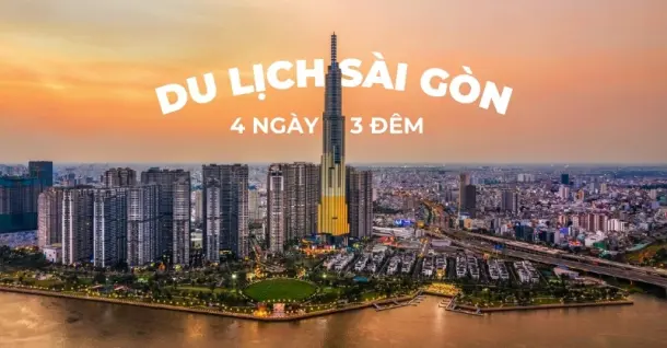 Tất tần tật kinh nghiệm du lịch Sài Gòn 4 ngày 3 đêm bao vui, bao thú vị