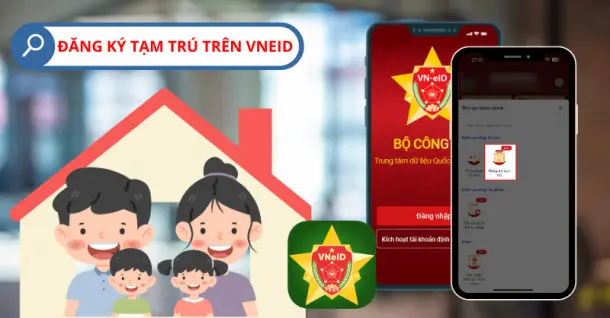 Hướng dẫn chi tiết đăng ký tạm trú trên VNeID đơn giản, nhanh chóng tại nhà