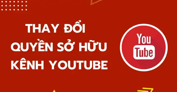 Chuyển quyền quản lý kênh YouTube có được không? Cách đổi quyền truy cập YouTube