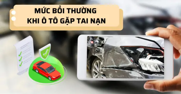 Mức bồi thường khi ô tô gặp tai nạn được quy định như thế nào?