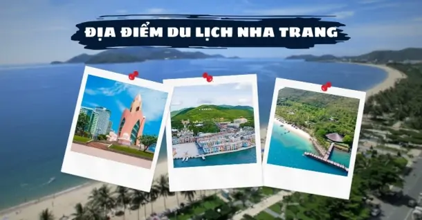 TOP 15 địa điểm du lịch Nha Trang nổi tiếng nhất định bạn phải check in