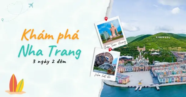 Lịch trình du lịch Nha Trang 3 ngày 2 đêm chi tiết vui hết cỡ