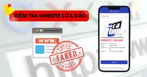 Xem ngay cách kiểm tra website lừa đảo để tránh trường hợp tiền mất, tật mang