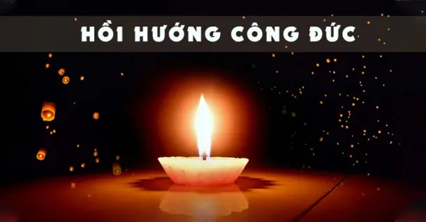 Hồi hướng công đức là gì? Hướng dẫn cách hồi hướng công đức hiệu quả