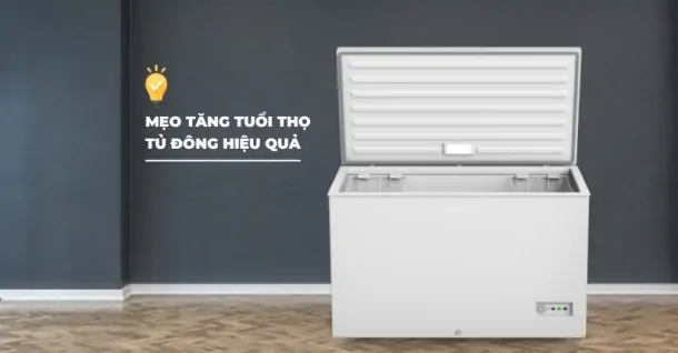 6 mẹo tăng tuổi thọ tủ đông hiệu quả bạn nên áp dụng ngay