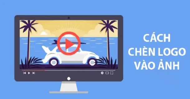 Cách chèn logo vào ảnh trên điện thoại, máy tính cực nhanh