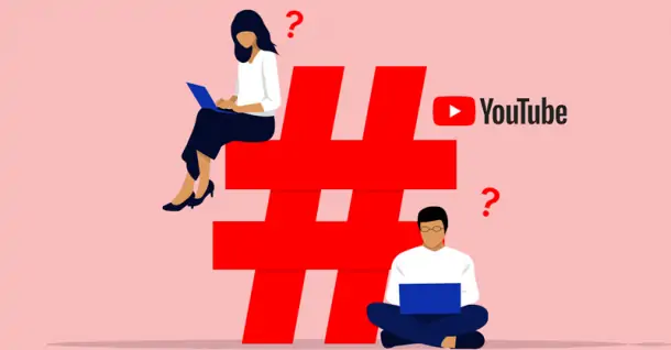 Hướng dẫn cách sử dụng hashtag Youtube giúp tăng khả năng tiếp cận người dùng