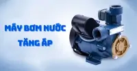 M&aacute;y bơm nước tăng &aacute;p l&agrave; g&igrave;? C&aacute;c loại m&aacute;y phổ biến hiện nay