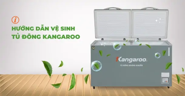 Hướng dẫn vệ sinh tủ đông Kangaroo chi tiết, thực hiện ngay tại nhà