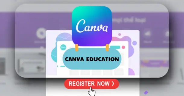 Mẹo đăng ký Canva Education miễn phí mà bạn nên biết